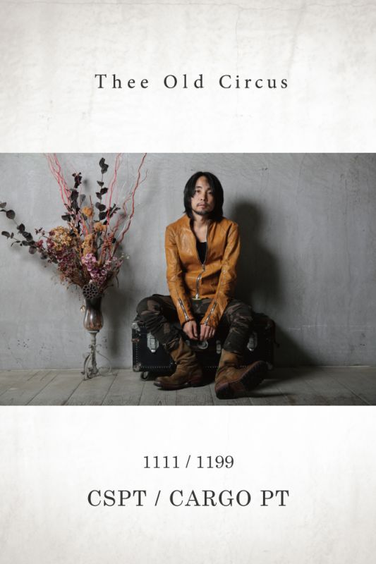 Thee OLD CIRCUS ” 1973 ” / 1111 7部丈パンツ / 1199 カーゴパンツ